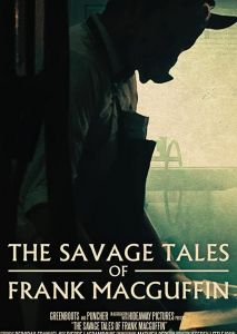 The Savage Tales of Frank MacGuffin The Savage Tales of Frank MacGuffin