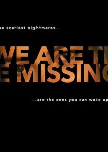 We Are the Missing We Are the Missing