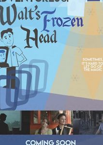The Further Adventures of Walt's Frozen Head The Further Adventures of Walt's Frozen Head