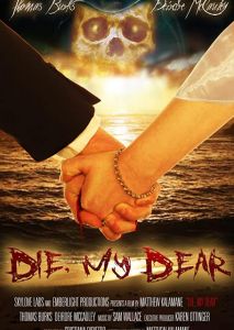 Die, My Dear Die, My Dear